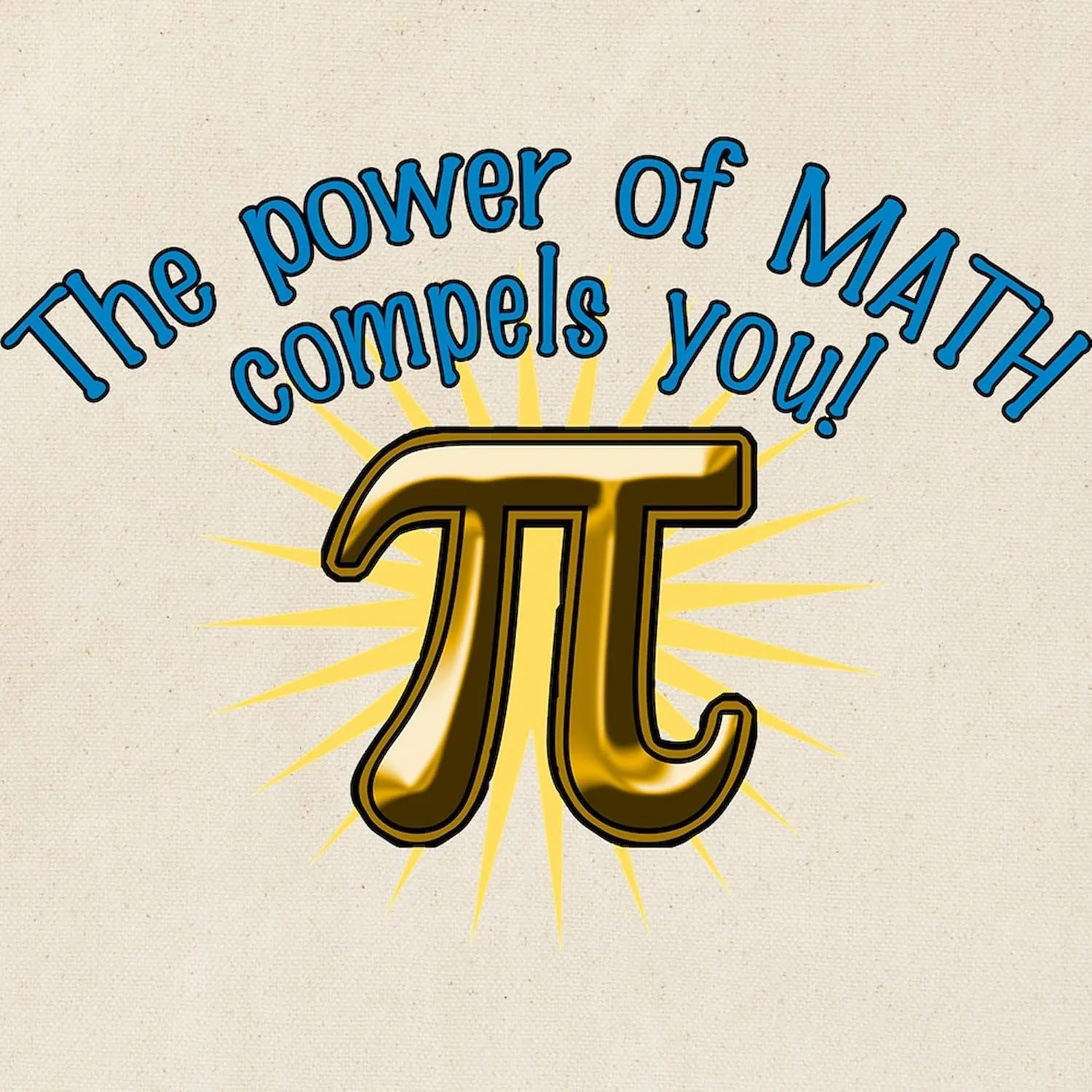CafePress The Power Of Math Compels You Tote Bag Reusable Natural Beige Canvas Shopping Bag