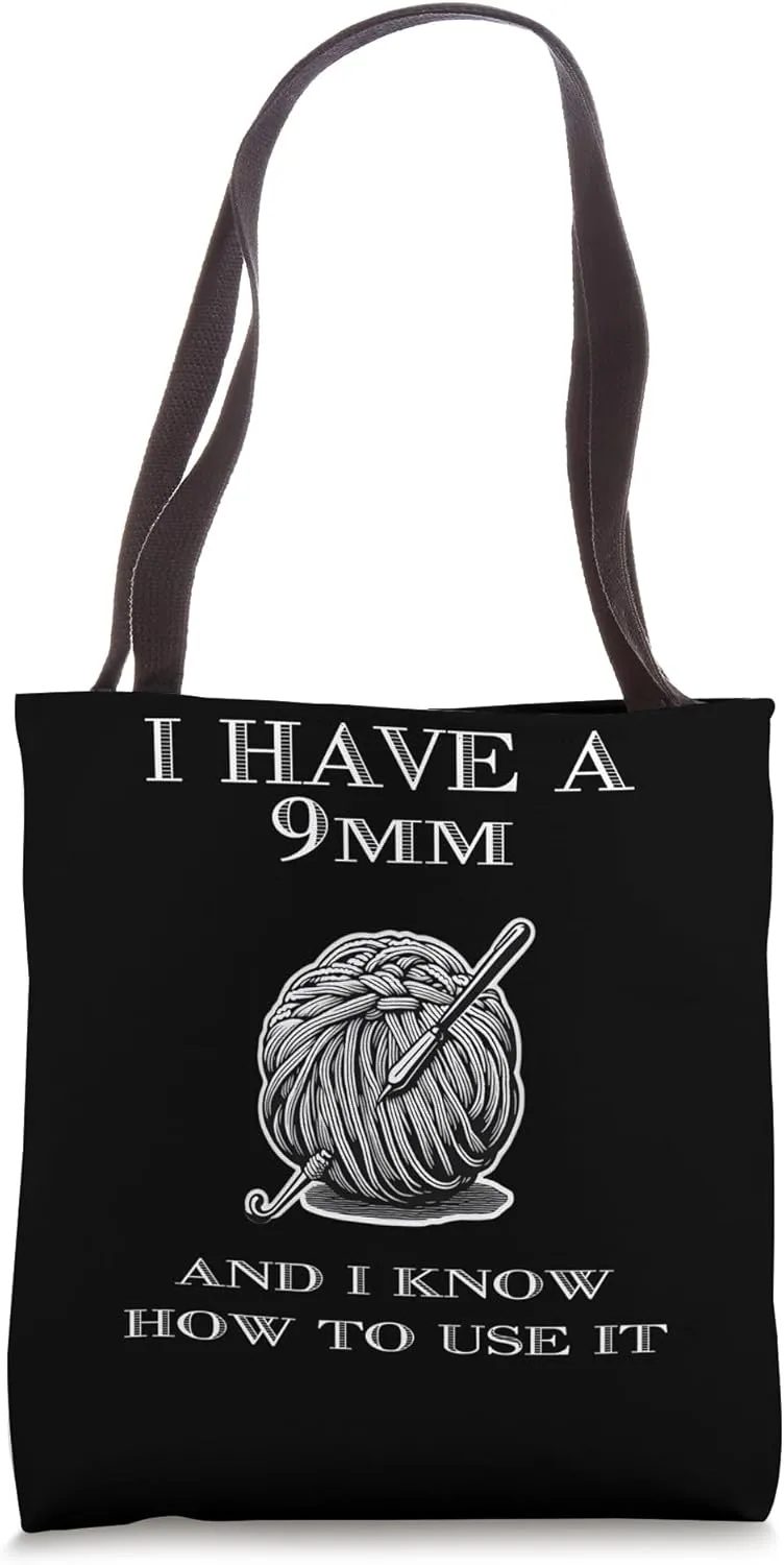 Crochet - I have a 9mm - Goth Emo Alternative Crafts Tote Bag
