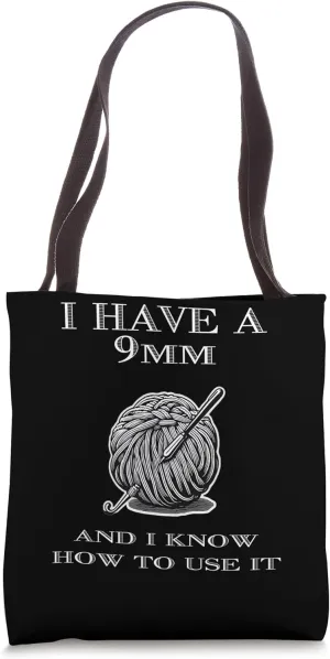 Crochet - I have a 9mm - Goth Emo Alternative Crafts Tote Bag