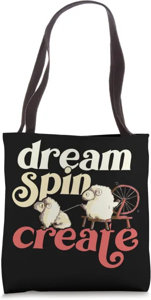 Dream Spin Create Saying Drop Spindle Handspinner Tote Bag