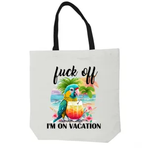 Fuck Off I'm On Vacation Funny Cruise Ship Vacation Large Tote Bag