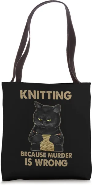 Funny Cat knits shirt Knitting because murder is wrong Tote Bag