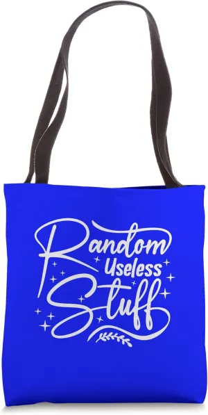 Funny Shopping Quote - Random useless stuff Tote Bag