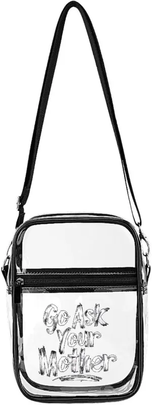 Go Ask Your Mother Cute Crossbody Purses Unisex Transparent Shoulder Bag Adjustable Strap Handbag
