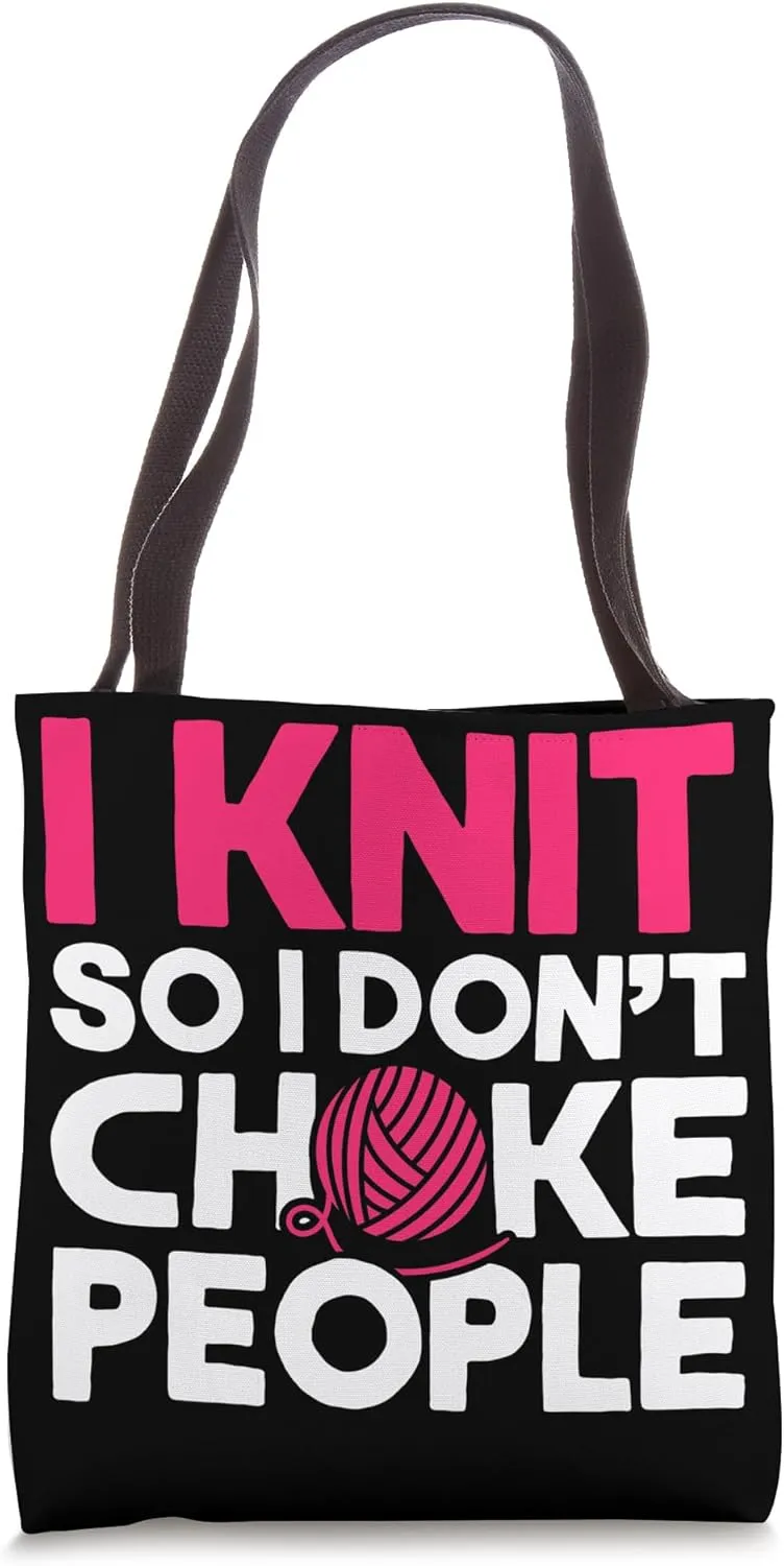 I Knit So I Don't Choke People Crochet Yarn Lover Knitting Tote Bag