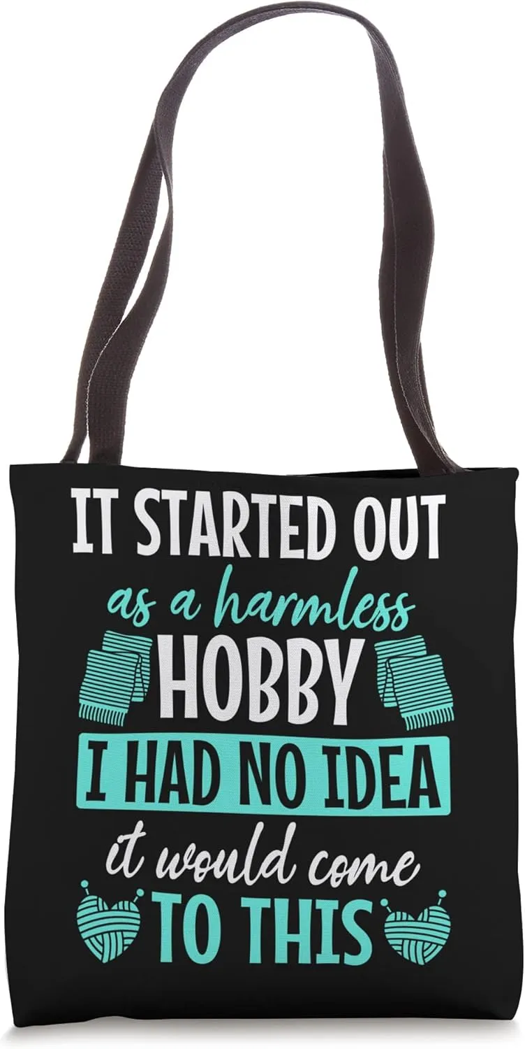 It Started Out As A Harmless Hobby Funny Crocheting Knitting Tote Bag