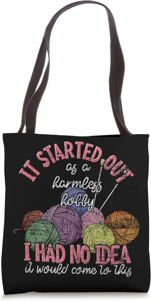 It Started Out As A Harmless Hobby Knitter Funny Knitting Tote Bag