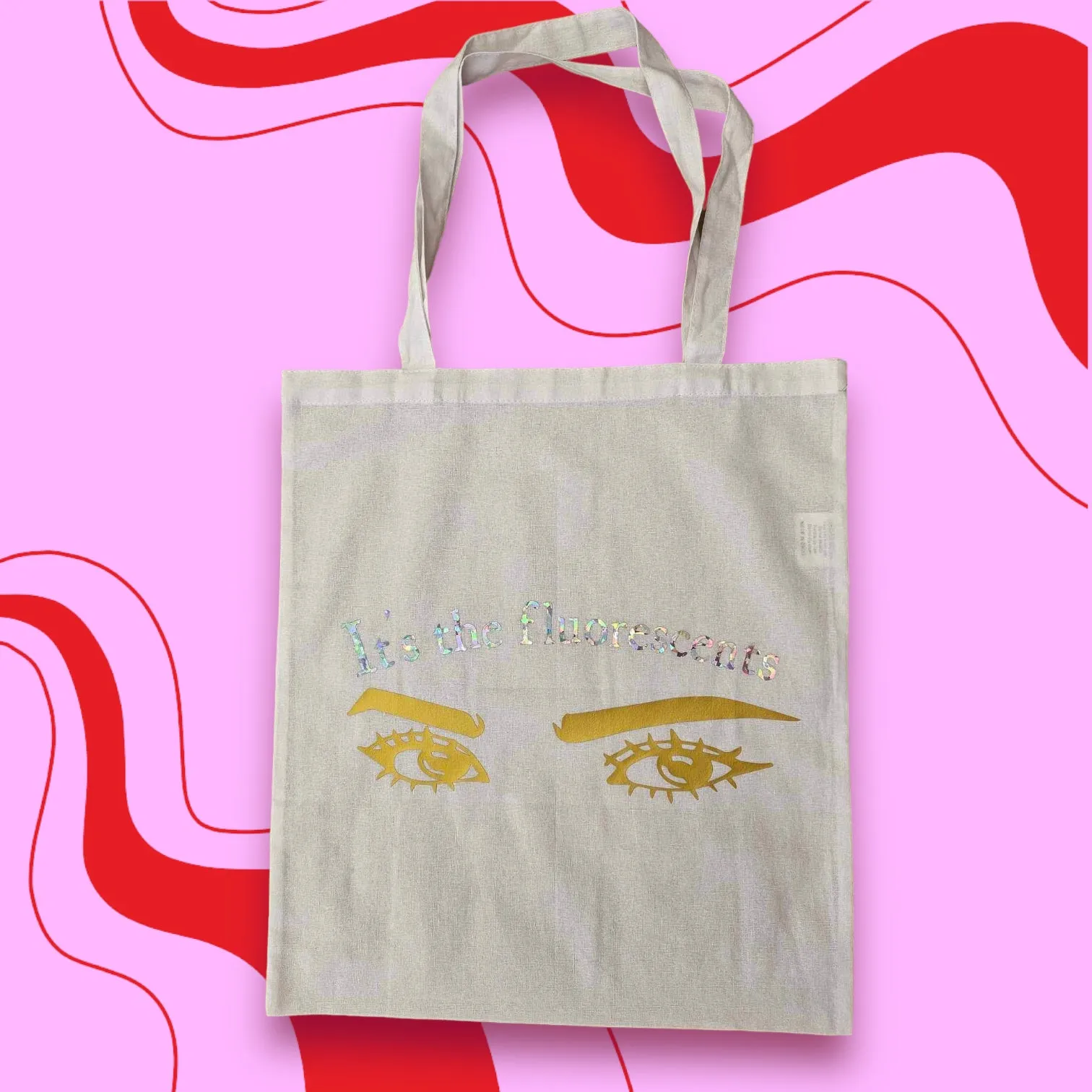 Its the Flourescents Tote