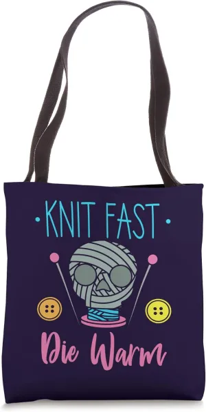 Knit Fast Die Warm Knitting Knitter Crocheter Skull Tote Bag