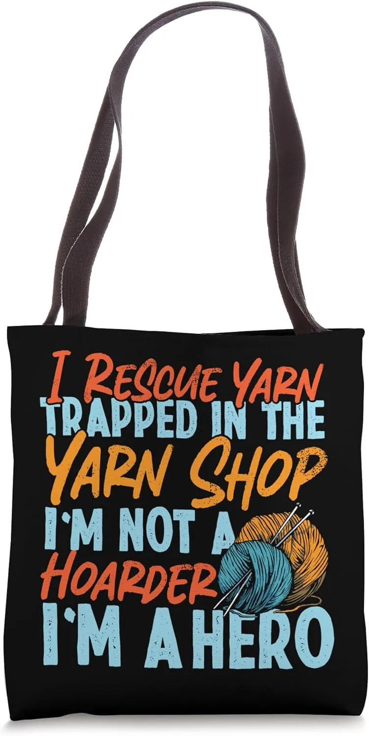Knitting Knitter I Rescue Yarn Trapped In The Yarn Shop I'm Tote Bag
