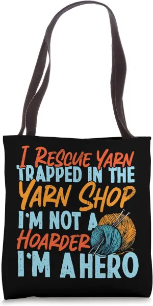 Knitting Knitter I Rescue Yarn Trapped In The Yarn Shop I'm Tote Bag