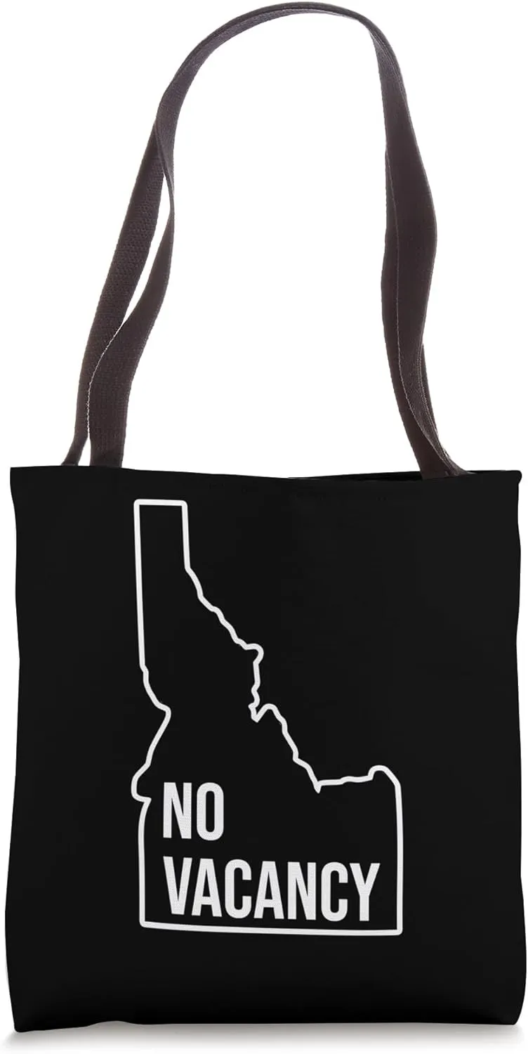 No Vacancy Idaho Anti Moving Leaving State Tote Bag