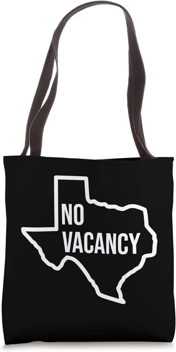 No Vacancy Texas Anti Moving Leaving State Tote Bag