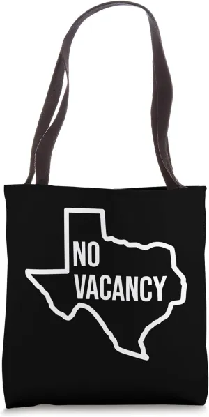 No Vacancy Texas Anti Moving Leaving State Tote Bag