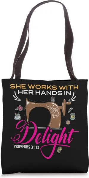 She Works With Her Hands In Delight Sewing Proverbs 31:13 Tote Bag