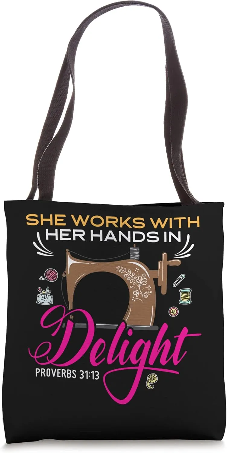 She Works With Her Hands In Delight Sewing Proverbs 31:13 Tote Bag