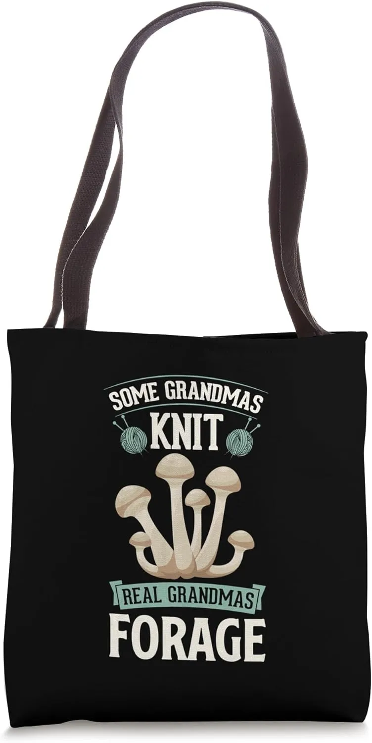 Some Grandmas Knit Real Grandmas Forage Tote Bag