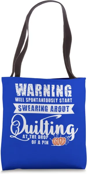 Warning! Will spontaneously start swearing about Quilting Tote Bag