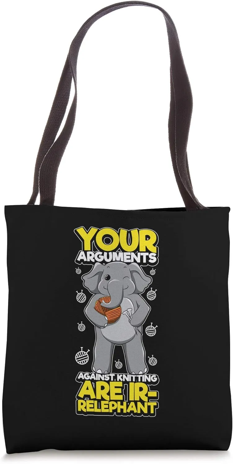 Your Arguments Are IR-Relephant - Elephant Saying Knitting Tote Bag